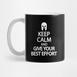 Keep calm and give your best effort Mug